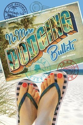 Amy Herrig - No More Dodging Bullets: A Memoir about Faith, Love, Lessons, and Growth, Häftad