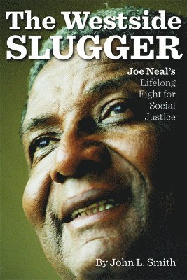 bokomslag The Westside Slugger: Joe Neal's Lifelong Fight for Social Justice Volume 1