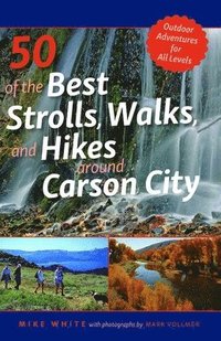 bokomslag 50 of the Best Strolls, Walks, and Hikes Around Carson City