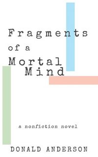 bokomslag Fragments of a Mortal Mind