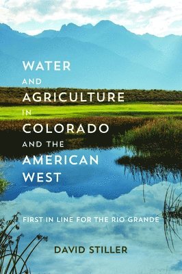 Water and Agriculture in Colorado and the American West 1