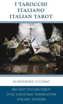 Alessandra Luciano - I Tarocchi Italiano - Italian Tarot, Inbunden