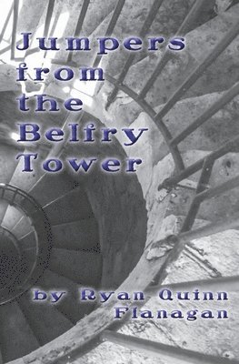 Ryan Quinn Flanagan - Jumpers from the Belfry Tower, Häftad