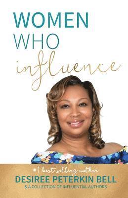 bokomslag Women Who Influence- Desiree Peterkin Bell
