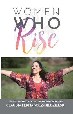 Women Who Rise- Claudia Fernandez-Niedzielski 1