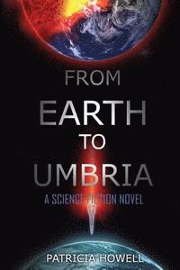 bokomslag From Earth to Umbria: A Science Fiction Novel