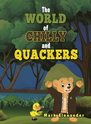 Mark Alexander - World of Chilly and Quackers, Inbunden