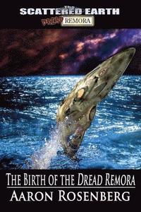 bokomslag The Birth of the Dread Remora: A Tale of the Scattered Earth