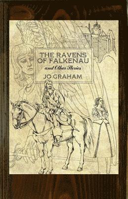 Jo Graham - Ravens of Falkenau and Other Stories, Häftad