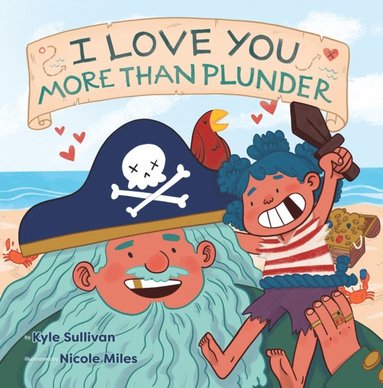 bokomslag I Love You More than Plunder