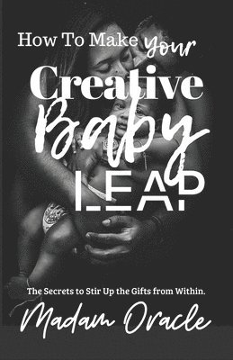 How to Make Your Creative Baby Leap 1
