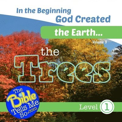 In the Beginning God Created the Earth - the Trees 1