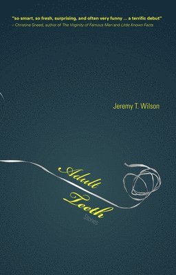 Jeremy T. Wilson - Adult Teeth, Häftad. Tillgänglighet: Lägg i varukorg