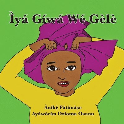 Ìyá Gíwá Wé Gèlè 1