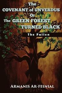 bokomslag The Covenant of Unverdus or the Green Forest Turned Black: The Fallen