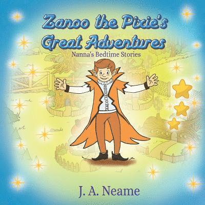 Zanoo the Pixie's Great Adventures: Nanna's Bedtime Stories 1