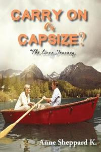 bokomslag Carry on or Capsize?: The Love Journey
