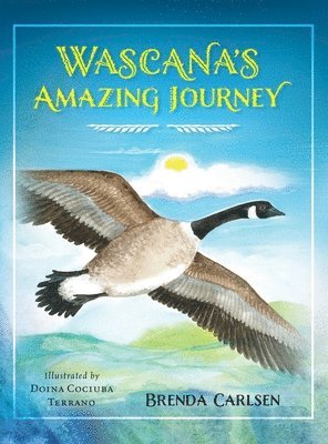 Brenda Carlsen - Wascana's Amazing Journey, Inbunden