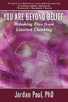 You Are Beyond Belief: Breaking Free from Limited Thinking 1