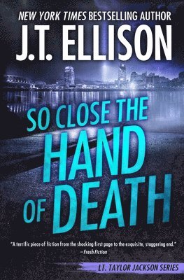 J T Ellison, J. T. Ellison, J.T. Ellison - So Close the Hand of Death, Häftad