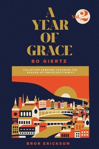 bokomslag A Year of Grace, Volume 2: Collected Sermons Covering the Season of Pentecost/Trinity