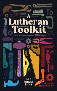 bokomslag A Lutheran Toolkit