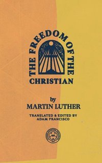 bokomslag The Freedom of the Christian