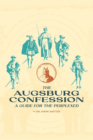 Mark C. Mattes - Augsburg Confession, Häftad