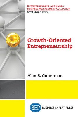 Alan S. Gutterman - Growth-Oriented Entrepreneurship, Häftad