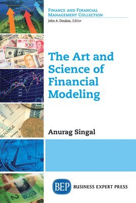 bokomslag The Art and Science of Financial Modeling