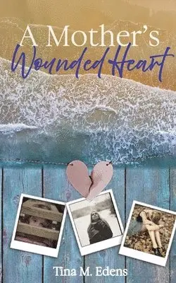 Tina Edens - Mother's Wounded Heart, Häftad. Tillgänglighet: Lägg i varukorg