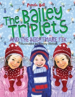 Pamela Bell - Bailey Triplets and The Nightmare Fix, Häftad