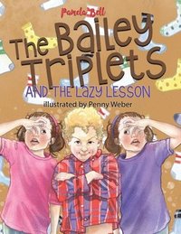 bokomslag The Bailey Triplets and the Lazy Lesson