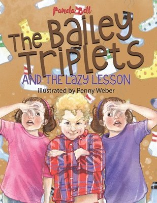 Pamela Bell - Bailey Triplets and the Lazy Lesson, Häftad