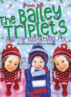 Pamela Bell - Bailey Triplets and The Nightmare Fix, Inbunden