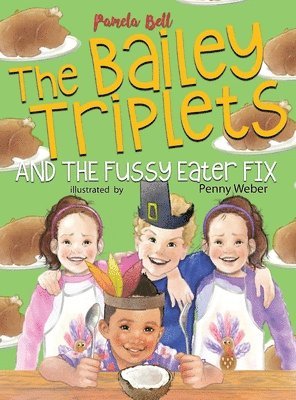 Pamela Bell - Bailey Triplets and The Fussy Eater Fix, Inbunden