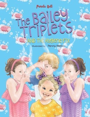 Pamela Bell - Bailey Triplets and The Hygiene Fix, Häftad