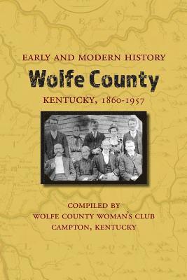 Early and Modern History of Wolfe County, Kentucky, 1860-1957 1