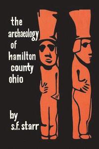 bokomslag The Archaeology of Hamilton County, Ohio