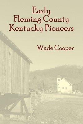 Wade Cooper - Early Fleming County Kentucky Pioneers, Häftad