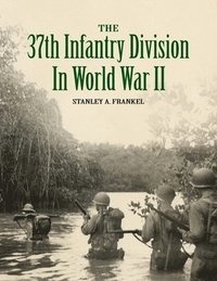 bokomslag The 37th Infantry Division in World War II