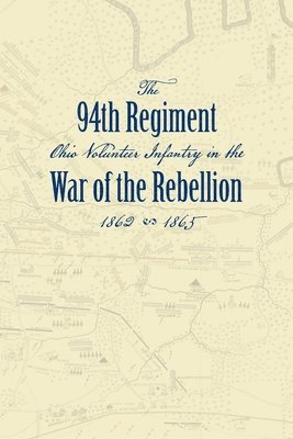 Record of the Ninety-Fourth Regiment, Ohio Volunteer Infantry, in the War of the Rebellion, Häftad. Tillgänglighet: Lägg i varukorg