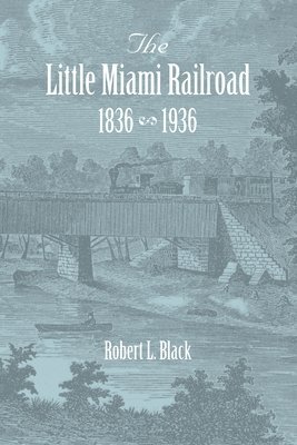 Robert L. Black, Robert L Black - The Little Miami Railroad, Häftad