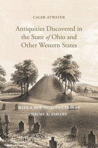 bokomslag Description of Antiquities Discovered in the State of Ohio and Other Western States