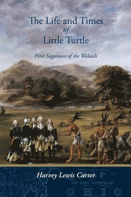 Harvey Lewis Carter - Life and Times of Little Turtle, Häftad