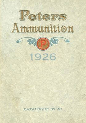 bokomslag Peters Ammunition Catalogue No. 40