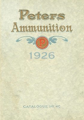 Peters Ammunition Catalogue No. 40 1