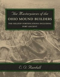 bokomslag The Masterpieces of the Ohio Mound Builders