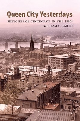 William C Smith - Queen City Yesterdays, Häftad