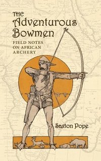 bokomslag The Adventurous Bowmen